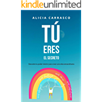 Los mejores  - Tú eres el secreto: Descubre tu poder interior para crear una vida extraordinaria - +50 ejercicios prácticos para que…